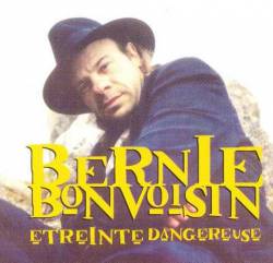 Bernie Bonvoisin : Etreinte Dangereuse